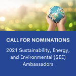 CALL FOR: 2021 Sustainability, Energy, and Environmental Ambassador Nominations