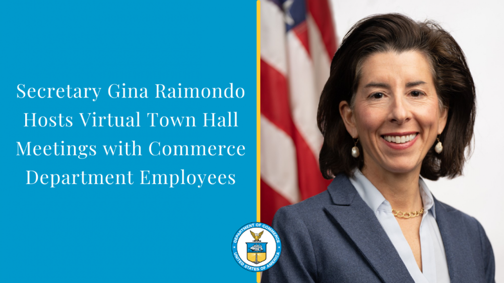 Commerce Secretary Raimondo Hosts Virtual Town Hall Meetings with Employees