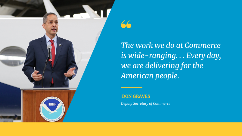 The work we do at Commerce is wide-ranging. . . Every day, we are delivering for the American people. 