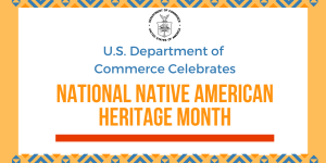 U.S. Department of Commerce Celebrates National Native American Heritage Month